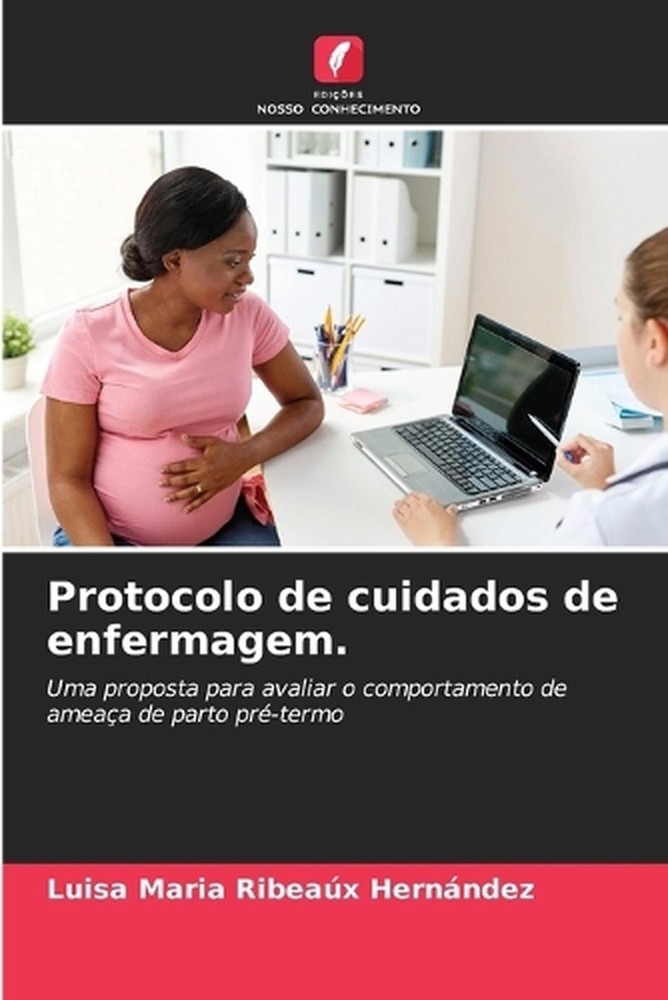 Protocolo de cuidados de enfermagem. by Luisa Maria Ribea?x Hern?ndez (Portugues