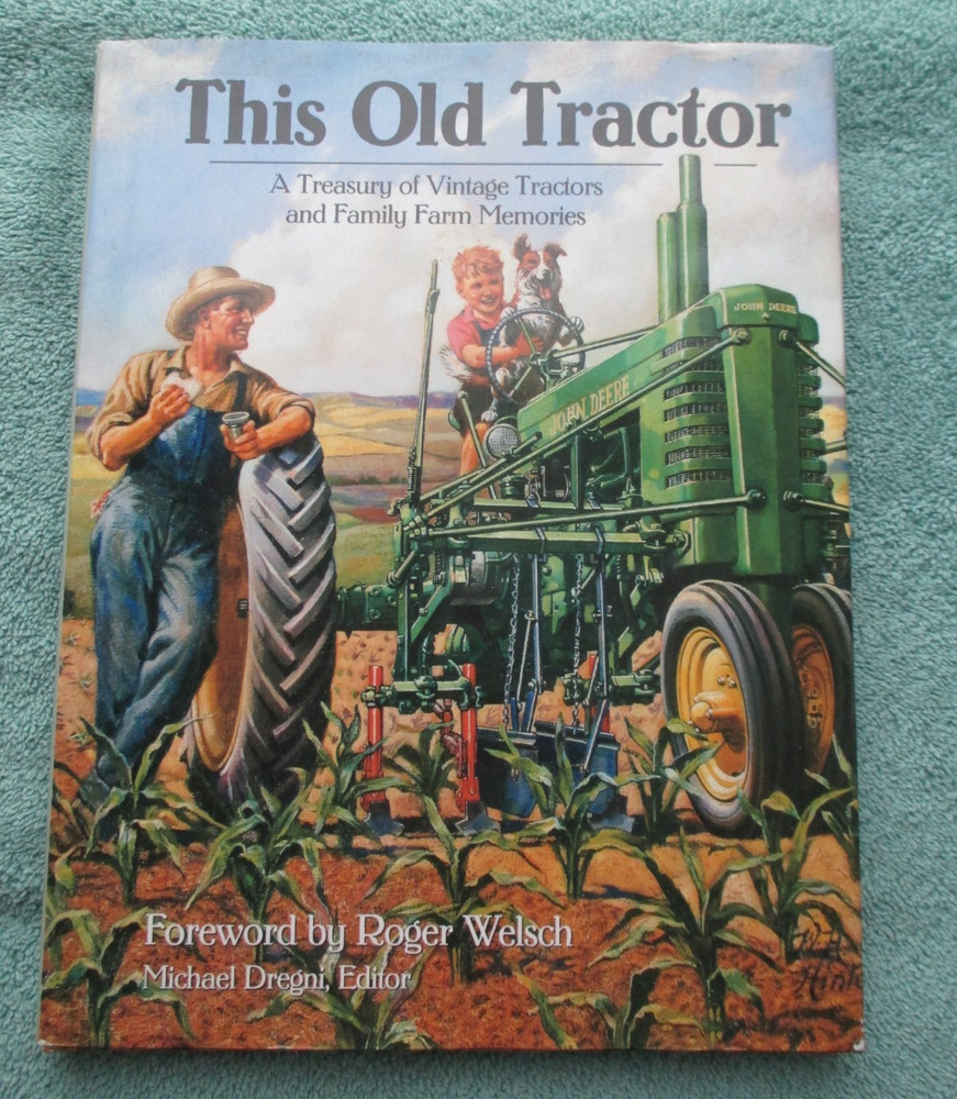 This Old Tractor: A Treasury of Vintage Tractors and Family Farm Memories HC