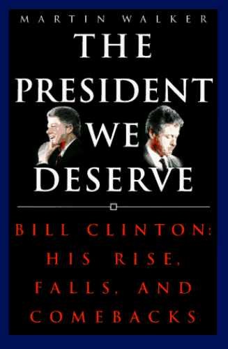 The President We Deserve: Bill - Hardcover, by Walker Martin - Very Good b