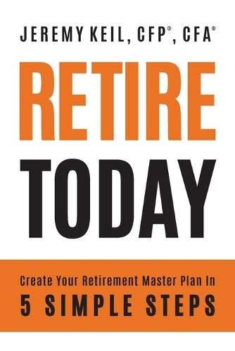 Jeremy Keil Retire Today (Paperback)