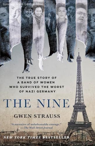 The Nine: The True Story of a Band of Women Who Survived the Worst of Nazi Ge...