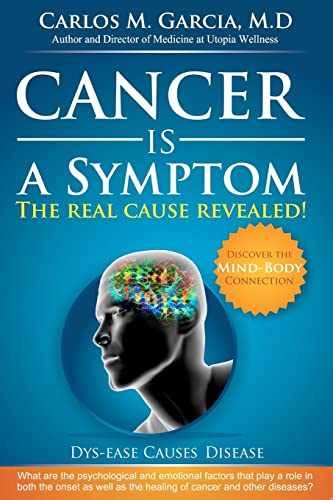 Cancer is a Symptom: The Real - Paperback, by Garcia M.D. Carlos - Very Good