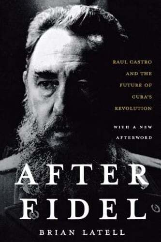 After Fidel: The Inside Story of Castro's Regime and Cuba's Next Leader: Used