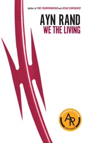 We the Living (75th-Anniversary Edition) by Ayn Rand: Used