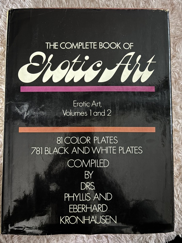 The Complete Book of Erotic Art Volumes 1 & 2 - Drs Phyllis & Eberhar Kronhausen