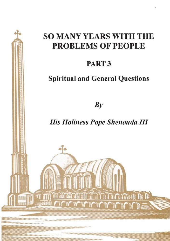 So Many Years with the Problems of People Part 3: Spiritual and General Question