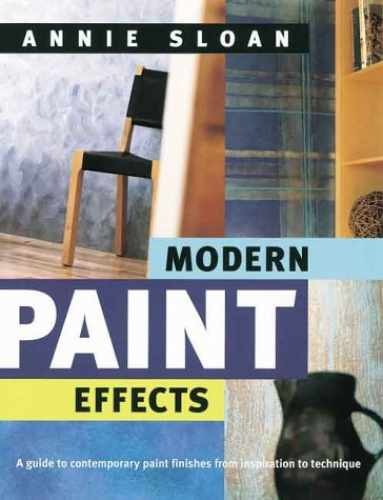 Modern Paint Effects: A Guide to - Paperback, by Sloan Annie - Very Good