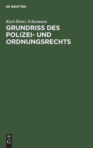 Karl-Heinz Schumann Grundriß des Polizei- und Ordnungsrechts (Hardback)