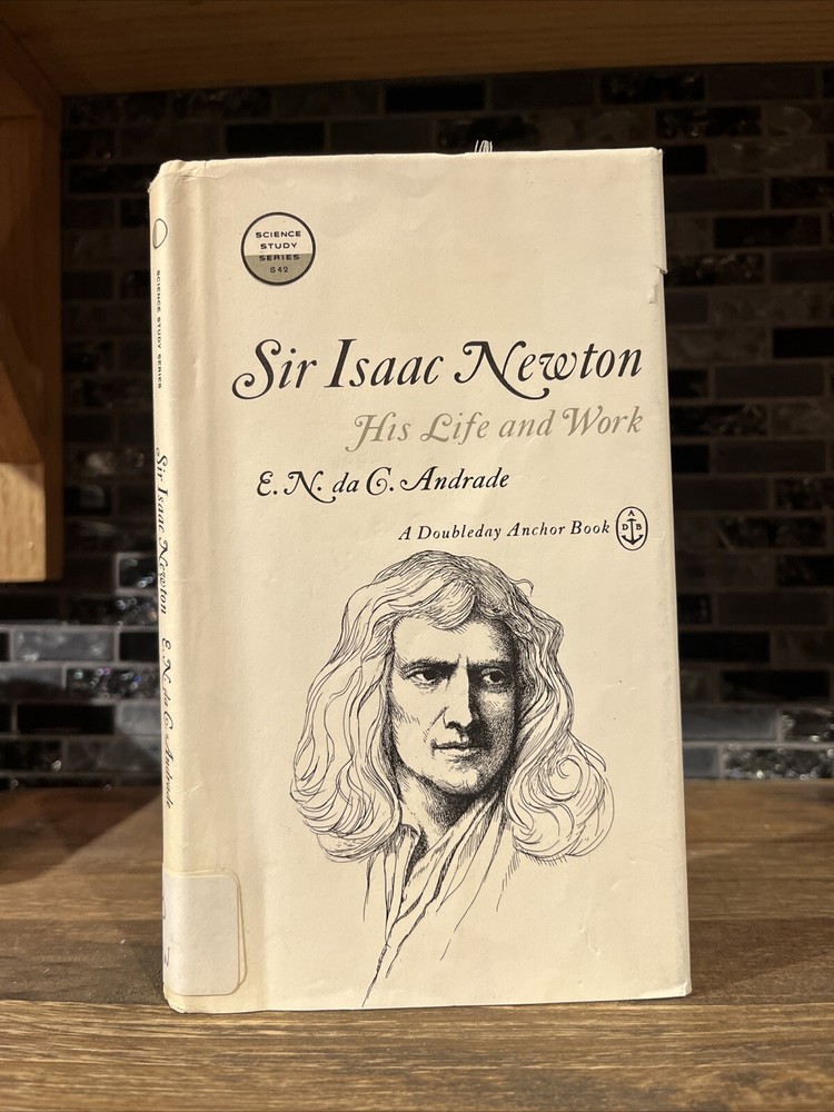 Sir Isaac Newton: His Life and Work by E.N. da C. Andrade (FIRST EDITION)