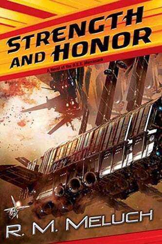 Strength and Honor: A Novel of the Merrimack by R M Meluch: Used