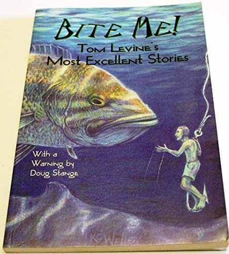 Bite Me! Tom Levine's Most Excellent - Paperback, by Tom A. Levine - Very Good