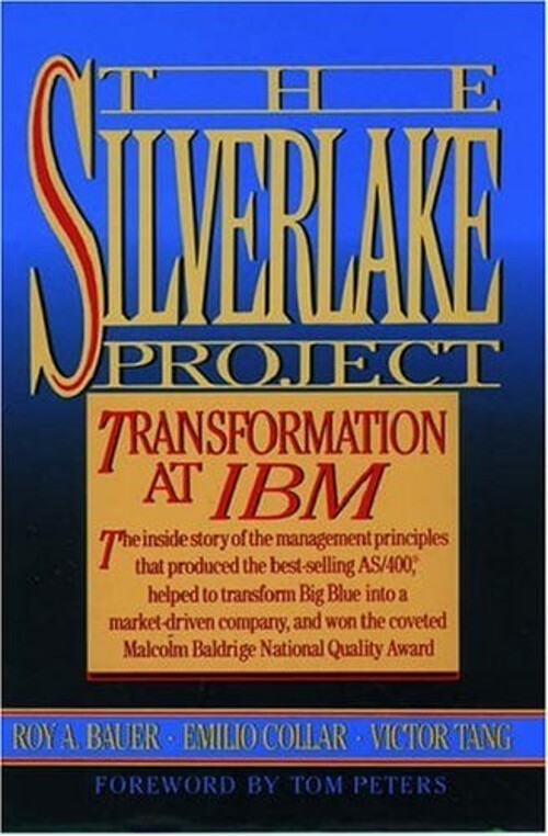 The Silverlake Project : Transformation at IBM Hardcover
