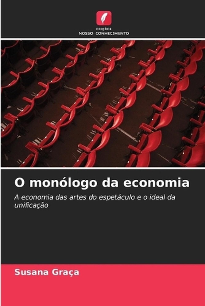 O monlogo da economia by Susana Gra?a (Portuguese) Paperback Book