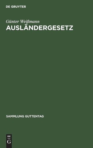Günter Weißmann Ausländergesetz (Hardback) Sammlung Guttentag