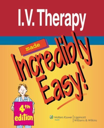 I.V. Therapy Made Incredibly Easy!, USED-Good, Lippincott Williams & Wilkins