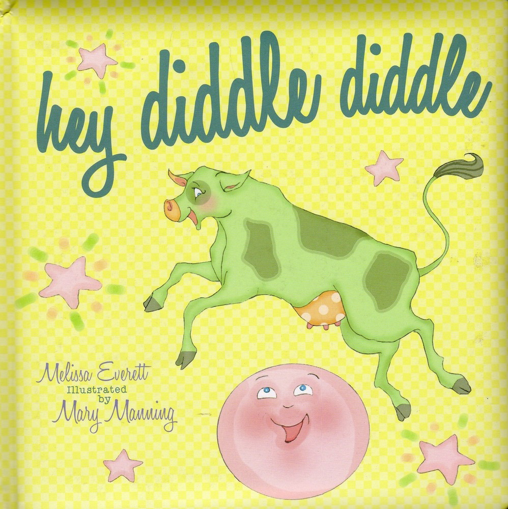Hey Diddle Diddle (Nursery Rhymes) by Melissa Everitt (2013) Board book