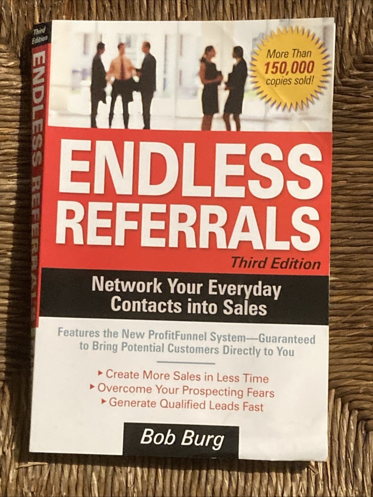 Endless Referrals, Third Edition by Bob Burg (2005, Good).