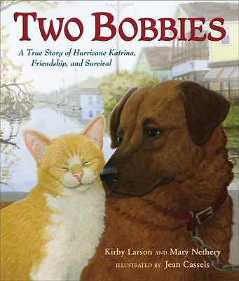 Two Bobbies: A True Story of Hurricane Katrina, Friendship, and Survival by Neth
