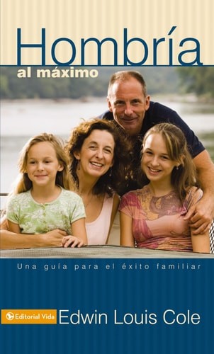 Hombría al máximo by Cole, Edwin Louis, Good Book