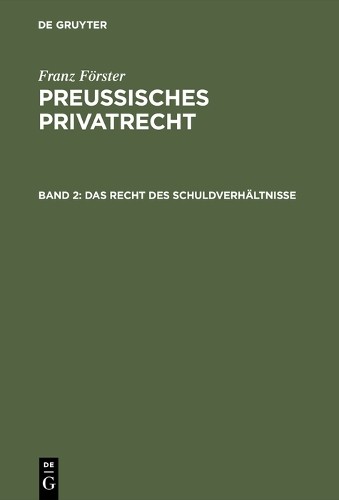 Franz Förster Das Recht des Schuldverhältnisse (Hardback)