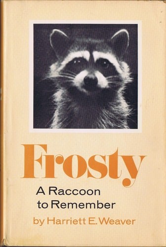 Frosty a raccoon to remember by Weaver, Harriett E, Acceptable Book