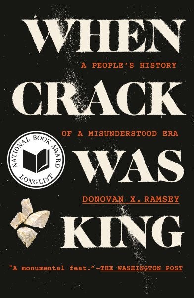 When Crack Was King : A People's History of a Misunderstood Era, Paperback by...