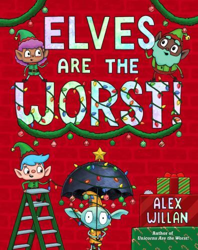 Elves Are the Worst!, School And Library by Willan, Alex, Brand New, Free shi...