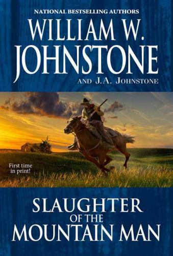 Slaughter of the Mountain Man, Paperback by Johnstone, William W.; Johnstone,...