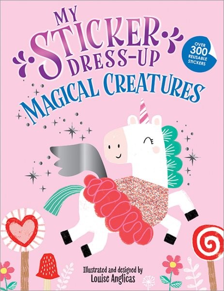 My Sticker Dress-Up : Magical Creatures, Paperback by Anglicas, Louise (ILT),...