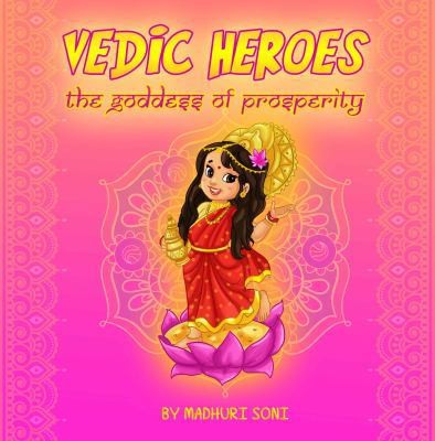 Vedic Heroes - The Goddess of Prosperity by Madhuri M Soniby Madhuri M Soni | PB | VeryGood