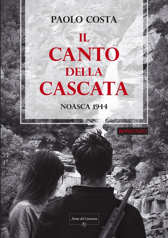 Paolo Costa Il canto della cascata. Noasca 1944 (Paperback)Another great item from Rarewaves USA | Free delivery!
