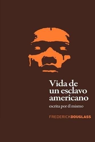Frederick Douglass Vida de un Esclavo Americano (Spanish Edition) (Paperback)Another great item from Rarewaves USA | Free delivery!