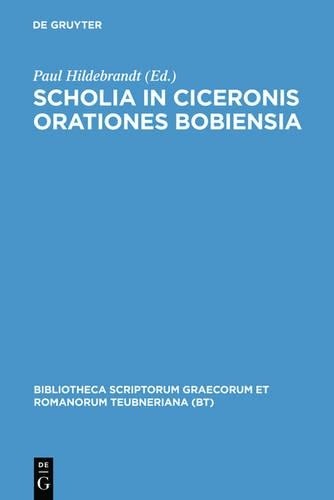 Marcus Tullius Cicero Scholia in Ciceronis Orationes Bobiensia (Hardback)