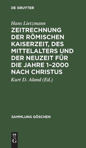 Hans Lietzmann Zeitrechnung Der Römischen Kaiserzeit, Des Mittelalter (Hardback)