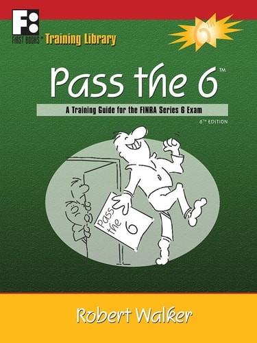 Pass the 6: A Training Guide for the Finra Series 6 Exam by Walker, Robert, Acce