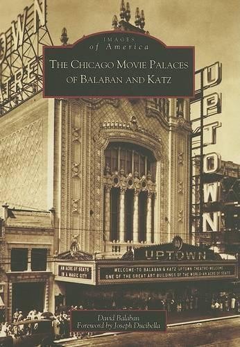 David Balaban The Chicago Movie Palaces of Balaban and Katz (Paperback)Another great item from Rarewaves USA | Free delivery!