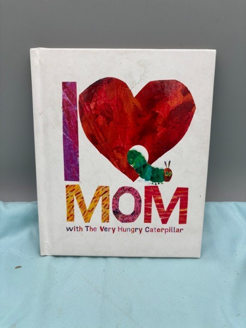 I Love Mom with The Very Hungry Caterpillar (The World of -