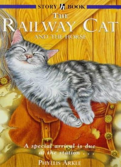 Railway Cat and the Horse (Hodder story book) By Phyllis Arkle