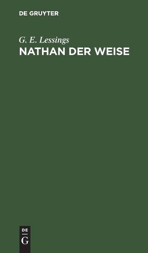 G E Lessings Nathan Der Weise (Hardback)