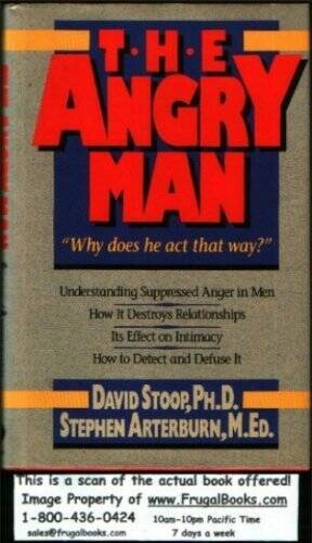 The Angry Man: Why Does He Act That Way - Hardcover - VERY GOOD
