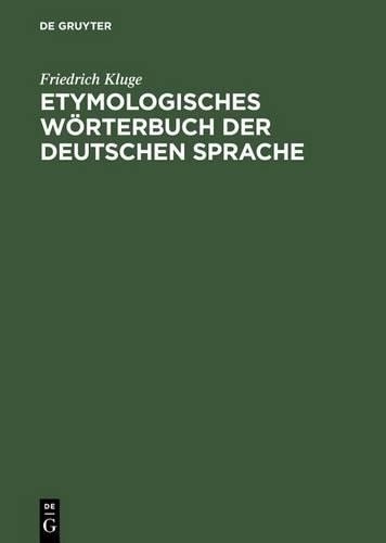 Friedrich Kluge Etymologisches Wörterbuch Der Deutschen Sprache (Hardback)