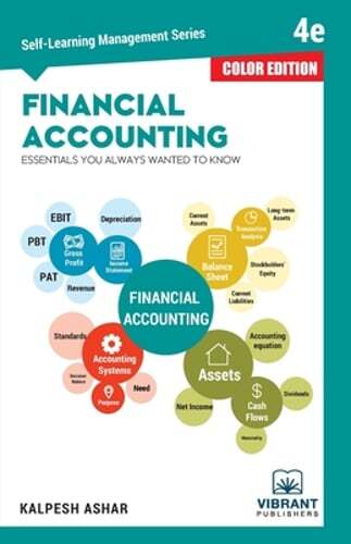 Financial Accounting Essentials You Always Wanted To Know: 4th Edition (Self