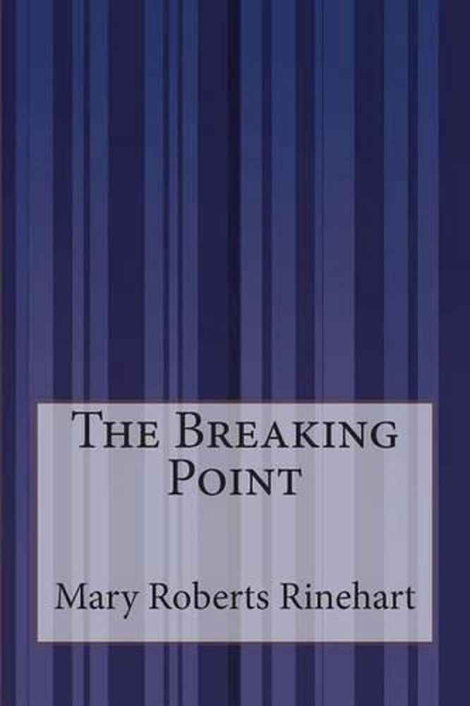 The Breaking Point by Mary Roberts Rinehart (English) Paperback Book
