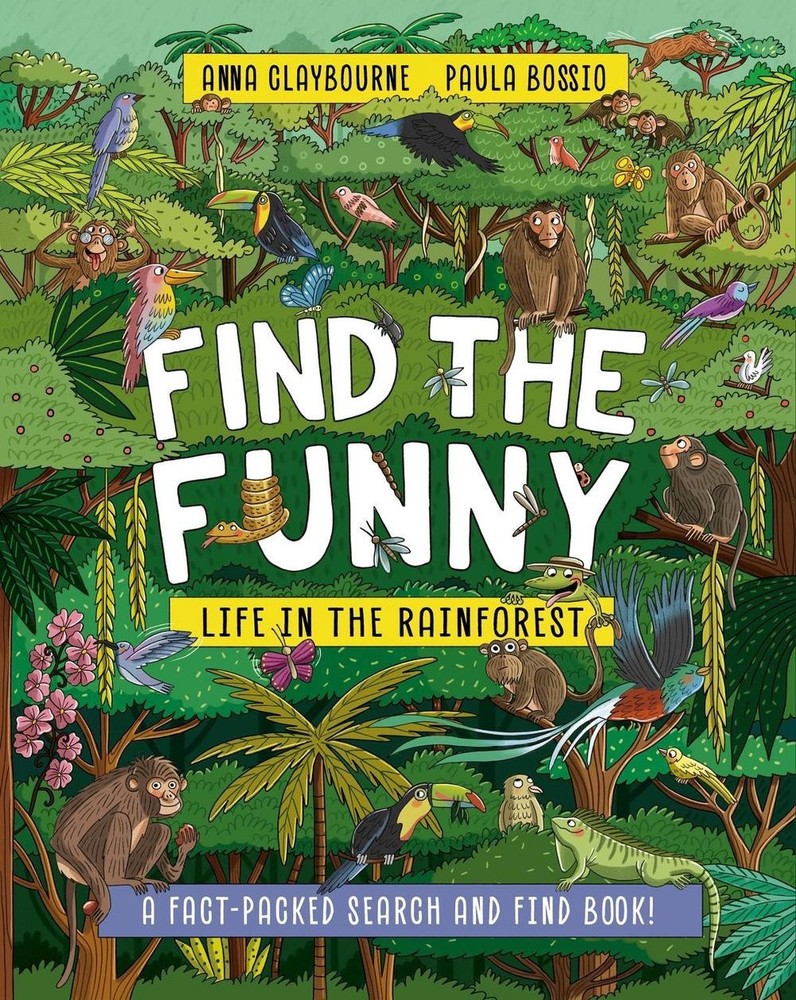 Find the Funny: Life in the Rainforest: A fact-packed search and find book! by A
