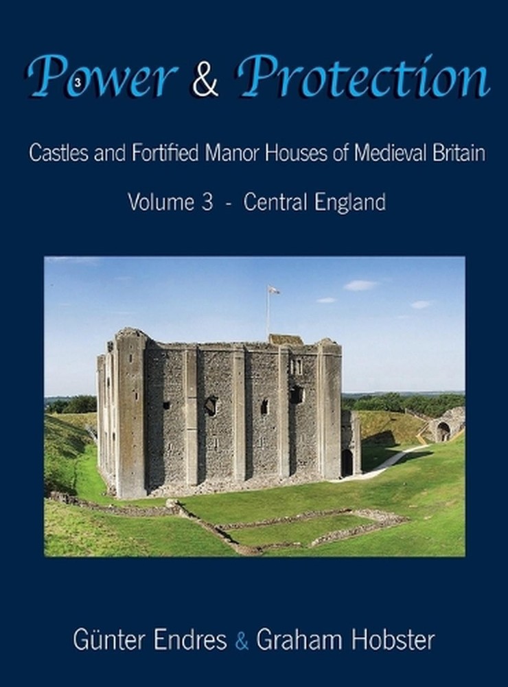 Power and Protection: Castles and Fortified Manor Houses of Medieval Britain - V