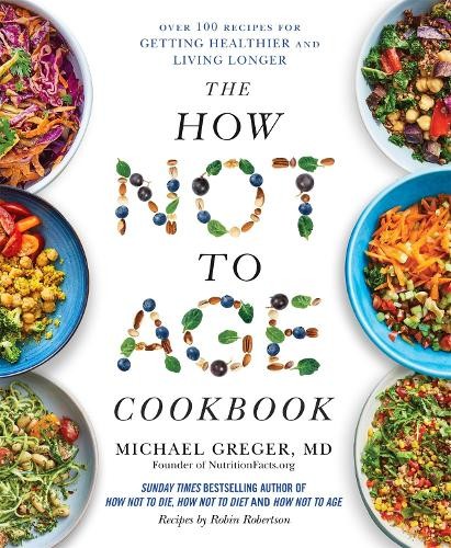 Michael Greger The How Not to Age Cookbook (Hardback) (UK IMPORT)All Tariffs and Duties included - no additional charges