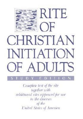 Rite of Christian Initiation of Adults, Study Edition: Complete text of the rite