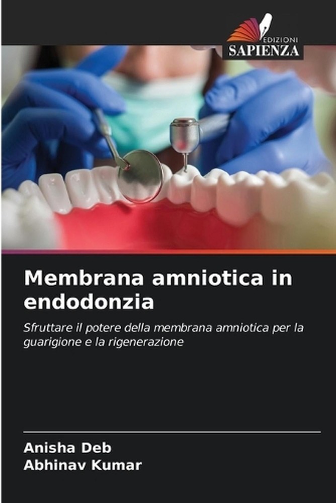 Membrana amniotica in endodonzia by Anisha Deb (Italian) Paperback Book
