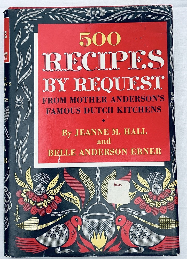500 Recipes By Request From Mother Anderson Dutch Kitchens Cookbook Estate Rare