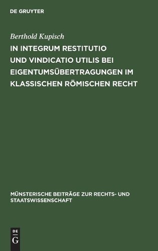 Berthold Kupisc In integrum restitutio und vindicatio utilis bei Eige (Hardback)
